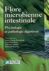 Flore microbienne intestinale. Physiologie et pathologie digestives, physiologie et pathologie digestives