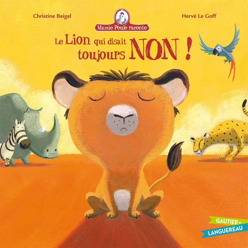 Livres Jeunesse Les tout-petits Albums 3, Mamie Poule raconte / Le lion qui disait toujours non ! Christine Beigel