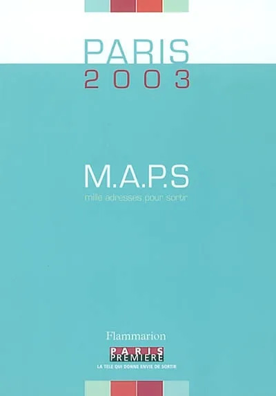Livres Sciences Humaines et Sociales Actualités M.A.P.S. Paris 2003, Milles adresse pour sortir Collectif