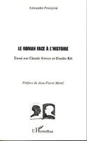 Le Roman face à l'Histoire, Essai sur Claude Simon et Danilo Kis