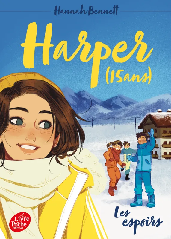 3, Harper (15 ans) - Tome 3, Les espoirs Hannah Bennett