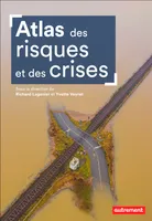 Atlas des risques et des crises, Dans le monde et en France