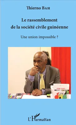 Le rassemblement de la société civile guinéenne, Une union impossible ?