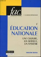 L'éducation nationale une culture, un service, un système - 3e édition - Collection fac. éducation.
