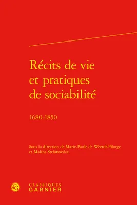 Récits de vie et pratiques de sociabilité, 1680-1850