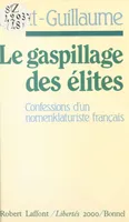 Le gaspillage des élites, Confessions d'un nomenklaturiste français