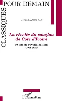 La révolte du zouglou de Côte d'Ivoire, 30 ans de revendications, 1991-2021