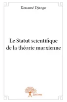 Le Statut scientifique de la théorie marxienne