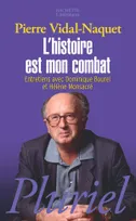 L'histoire est mon combat, entretiens avec Dominique Bourel et Hélène Monsacré