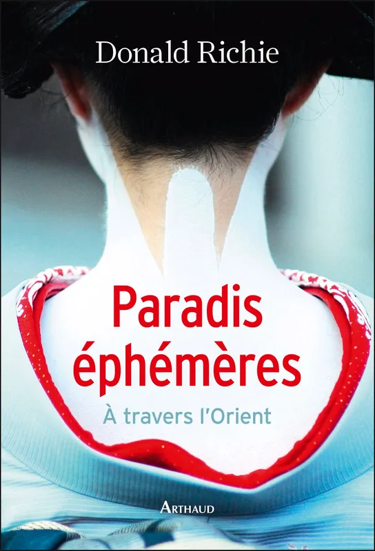 Livres Loisirs Voyage Récits de voyage Paradis éphémères, à travers l'Orient Donald Richie