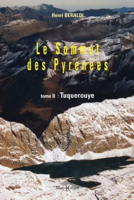 Le sommet des Pyrénées, Tome II, Tuquerouye, Sommet des Pyrénées T. 2 : Tuquerouye