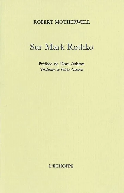 Livres Arts Beaux-Arts Histoire de l'art Sur Mark Rothko Robert Motherwell