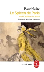 Le spleen de Paris / petits poèmes en prose, Petits poèmes en prose