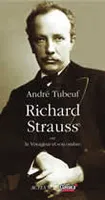 Richard Strauss, ou Le Voyageur et son ombre