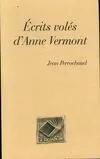 Ecrits Volés D'Anne Vermont