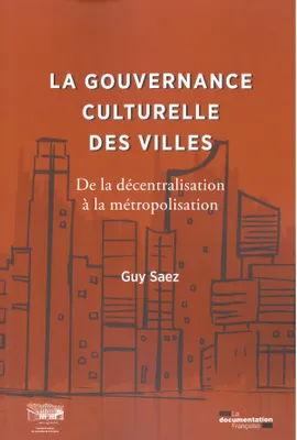 La gouvernance culturelle des villes, De la décentralisation à la métropolisation