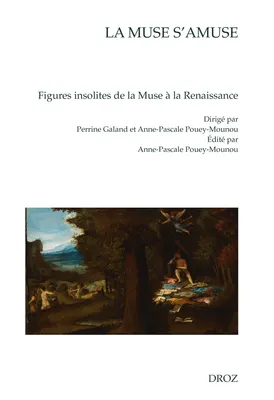 La Muse s'amuse, Figures insolites de la Muse à la Renaissance