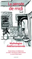 Pensee de midi n° 22 petites et grandes mythologies mediterraneennes (La), Petites et grandes mythologies méditerranéennes