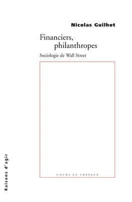 Financiers, philanthropes. Sociologie de Wall Street, sociologie de Wall Street