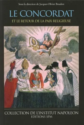 Le Concordat et le retour de la paix religieuse, Institut Napoléon N° 4