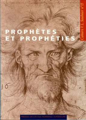 Prophètes et prophéties, Cahiers Saulnier N°15