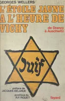 L'étoile jaune à l'heure de Vichy, De Drancy à Auschwitz