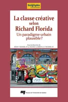 La classe créative selon Richard Florida, Un paradigme urbain plausible?