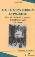 Les illusions perdues en Palestine, La Société des Nations et la genèse du conflit judéo-arabe (1922-1939)