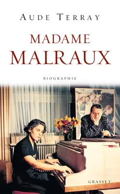 Madame Malraux / biographie, Biographie