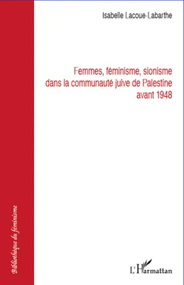 Femmes féminisme sionisme dans la communauté juive de Palestine avant 1948