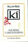 Le ki : Guide pratique à l'usage des occidentaux, un guide pratique à l'usage des Occidentaux