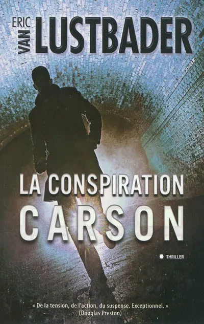 Livres Polar Policier et Romans d'espionnage La conspiration Carson Eric van Lustbader