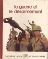 La Guerre et le désarmement (Bibliothèque Laffont des grands thèmes)
