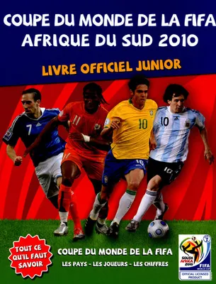 Coupe du monde FIFA 2010 - Afrique du Sud - livre officiel junior, livre officiel junior
