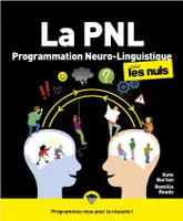 PNL - La Programmation neuro-linguistique pour les Nuls, 2e éd.