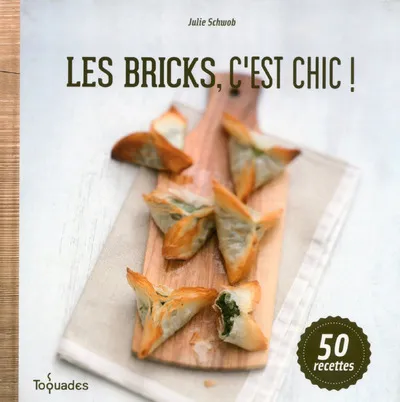 Livres Loisirs Gastronomie Cuisine Les bricks, c'est chic Julie Schwob