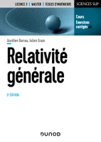 Relativité générale - 3e éd., Cours et exercices corrigés