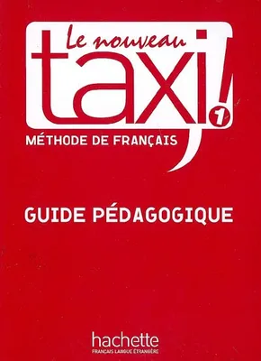 Le Nouveau Taxi ! 1 - Guide pédagogique, Le Nouveau Taxi ! 1 - Guide pédagogique