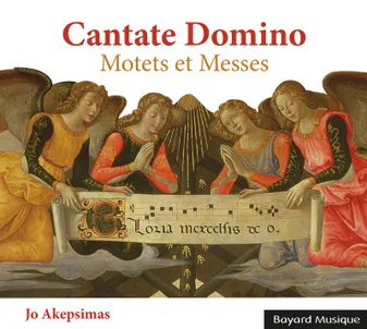 Cantate Domino - Motets et Messes