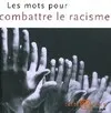 Mots pour combattre le racisme (les) Lamoure, Christophe