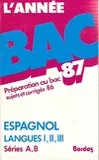 L'Année bac, 1987, Espagnol langues I, II, III Séries A, B Bac 87, langues 1, 2, 3