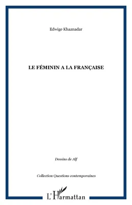 Le féminin à la française, académisme et langue française