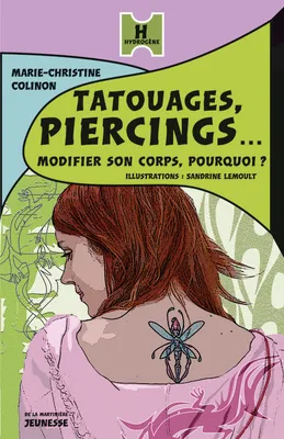 Tatouages, piercings... Modifier son corps, pourquoi ?, modifier son corps en douceur