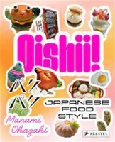Oishii!: Japanese Food Style /anglais