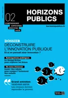 Déconstruire l'innovation publique, Horizons publics no 2 mars-avril 2018