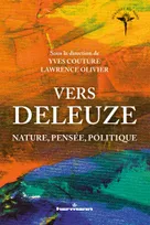 Vers Deleuze, Nature, pensée, politique