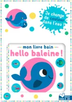 Mon livre bain  - Hello baleine !, Mon livre bain change de couleur dans l'eau