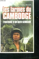 Les larmes du cambodge- l'histoire d'un auto-génocide - collection 