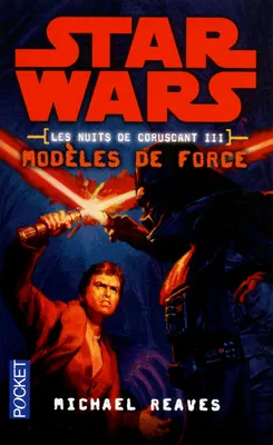 Star War - numéro 114 Les nuits de Coruscant - tome 3 Modèles de force, Modèles de force