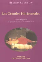 Les Grandes Horizontales, Vies et Légendes de quatre courtisanes du XIXe siècle
